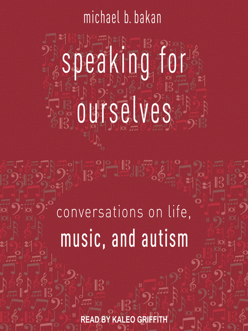 Title details for Speaking for Ourselves by Michael B. Bakan - Available